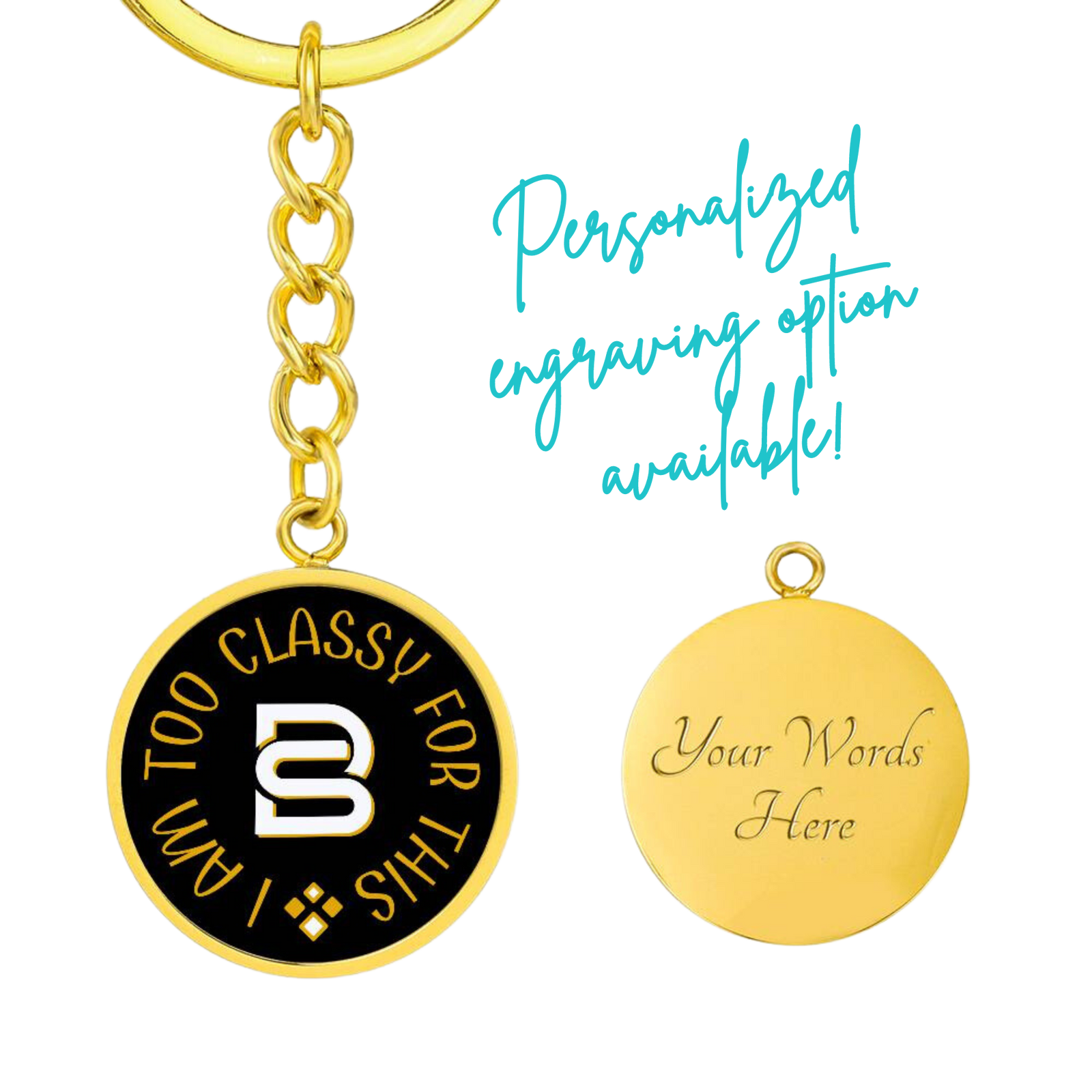 CLASSY - I AM TOO || Pendant Keychain || PERSONALIZABLE
