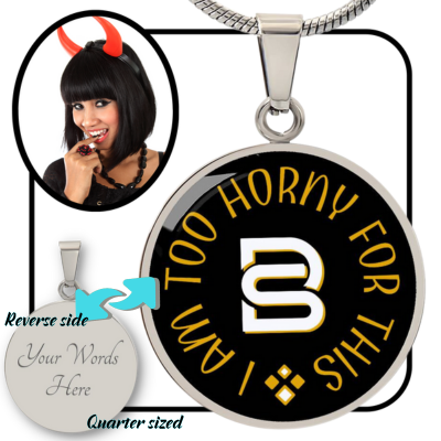 HORNY - I AM TOO || Pendant Necklace  || PERSONALIZABLE