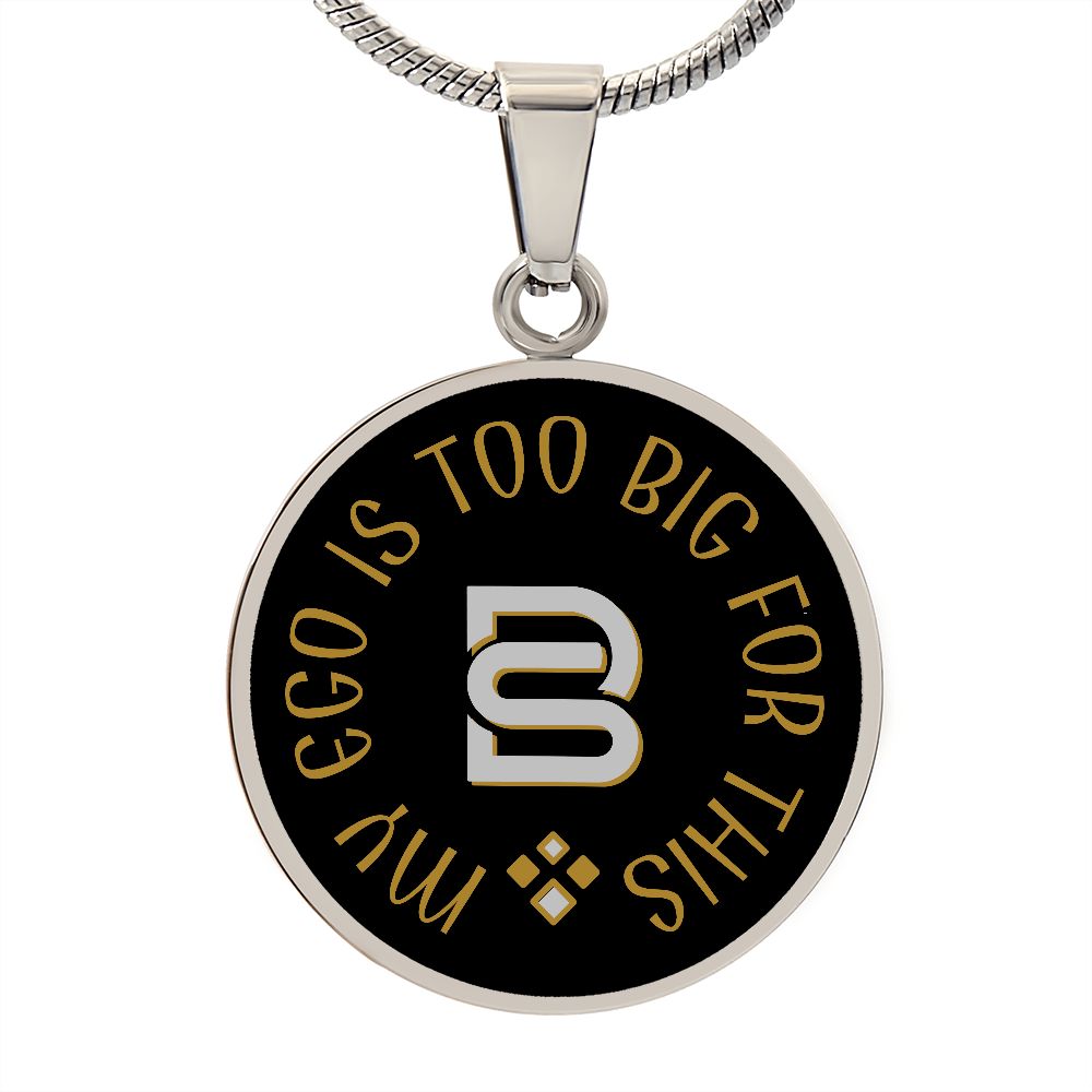 MY EGO IS TOO BIG || Pendant Necklace || PERSONALIZABLE